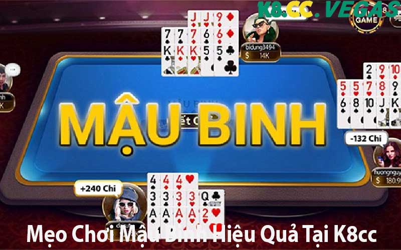 Mẹo Chơi Mậu Binh Hiệu Quả Tại K8cc