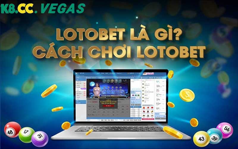 Tổng Quan Về Lotobet Tại K8cc