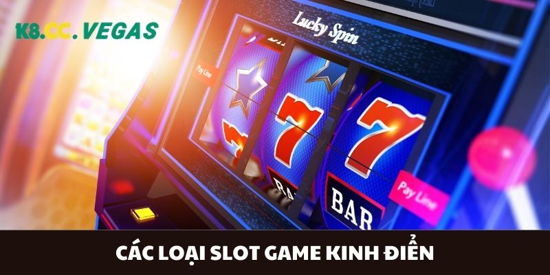 Sản phẩm kinh điển trong K8CC Slot Game